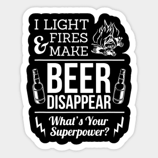 I Light Fires And Make Beer Disappear Funny Camping Sticker